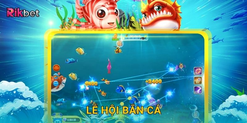 Lễ hội bắn cá – Không khí sôi động ngập thưởng tại Rikbet